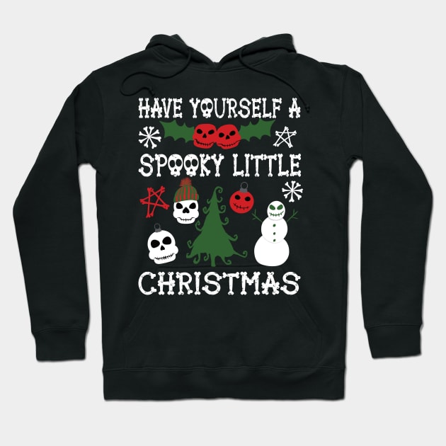 Have Yourself a Spooky Little Christmas Hoodie by Alissa Carin